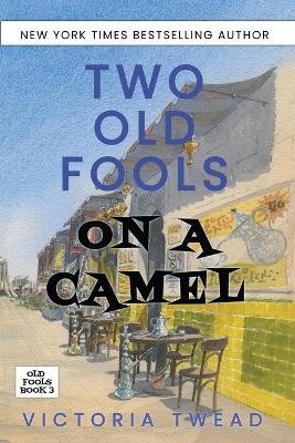 Two Old Fools on a Camel - Victoria Twead
