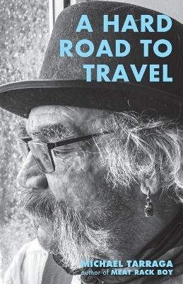 A Hard Road to Travel - Michael Tarraga