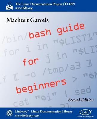 Bash Guide for Beginners (Second Edition) - Machtelt Garrels