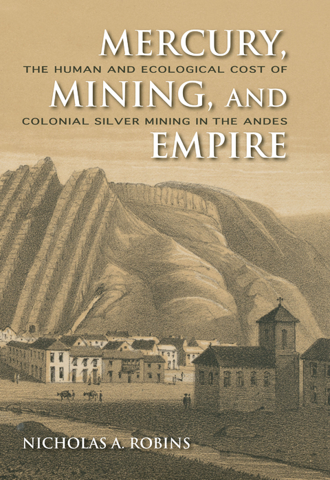 Mercury, Mining, and Empire - Nicholas A. Robins