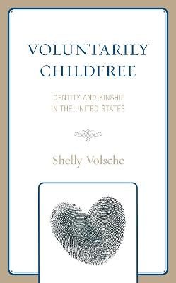 Voluntarily Childfree - Shelly Volsche