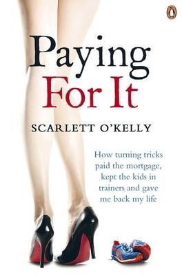 Paying for It -  Scarlett O'Kelly