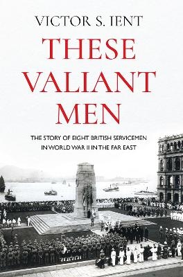 These Valiant Men - Victor S. Ient