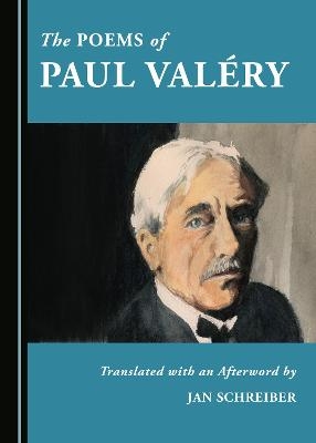 The Poems of Paul Valéry - Jan Schreiber