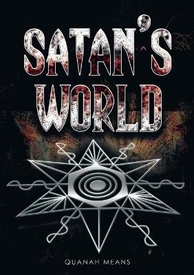 Satan's World - Quanah Means