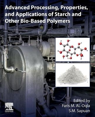 Advanced Processing, Properties, and Applications of Starch and Other Bio-based Polymers - 