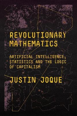 Revolutionary Mathematics - Justin Joque