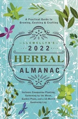 Llewellyn's 2022 Herbal Almanac - Llewellyn Publications