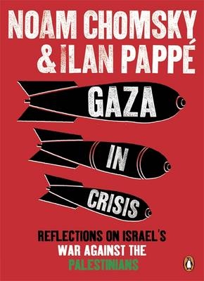 Gaza in Crisis -  Noam Chomsky,  Ilan Papp