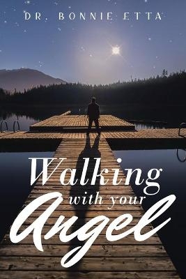 Walking with Your Angel - Dr Bonnie Etta