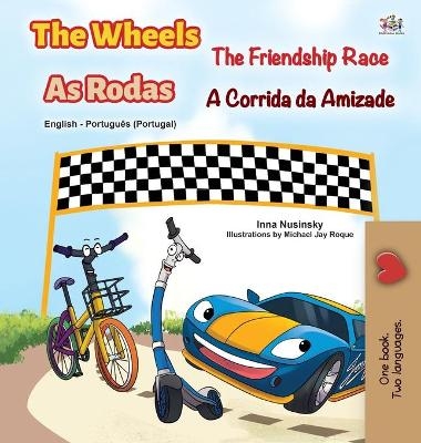 The Wheels -The Friendship Race (English Portuguese Bilingual Children's Book - Portugal) - KidKiddos Books, Inna Nusinsky