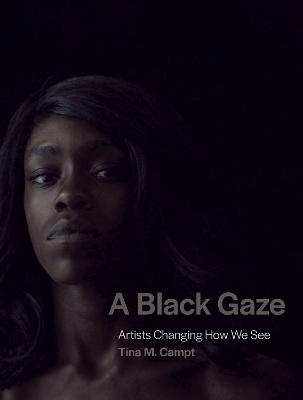 A Black Gaze - Tina M. Campt