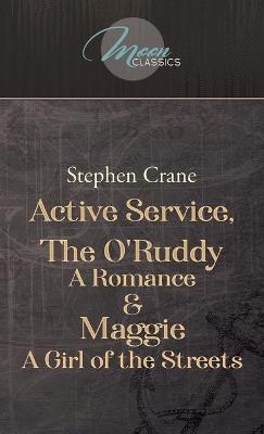 Active Service, The O'Ruddy - Stephen Crane