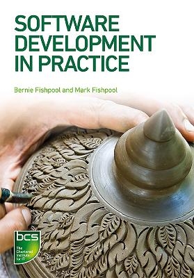 Software Development in Practice - Bernie Fishpool, Mark Fishpool