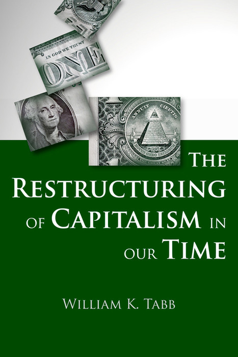 The Restructuring of Capitalism in Our Time - William Tabb