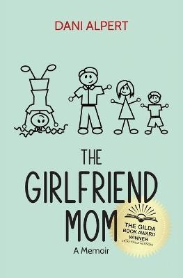 The Girlfriend Mom - Dani Alpert