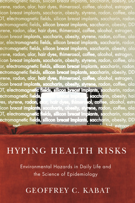 Hyping Health Risks -  Geoffrey C Kabat