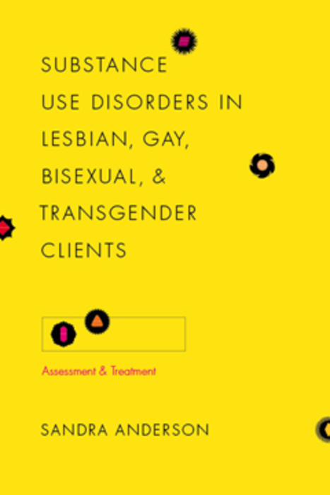 Substance Use Disorders in Lesbian, Gay, Bisexual, and Transgender Clients - Sandra Anderson