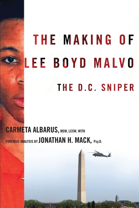 The Making of Lee Boyd Malvo - Carmeta Albarus, Jonathan Mack