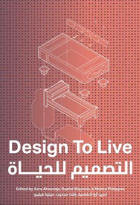 Design To Live - Azra Aksamija, Raafat Majzoub
