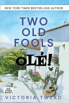 Two Old Fools - Olé! - Victoria Twead
