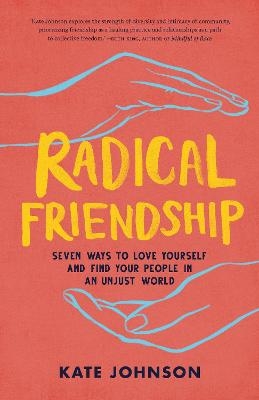 Radical Friendship - Kate Johnson
