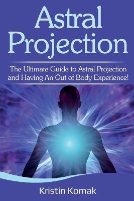 Astral Projection - Kristin Komak