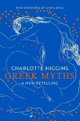 Greek Myths - Charlotte Higgins