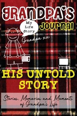 Grandpa's Journal - His Untold Story - The Life Graduate Publishing Group