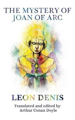 The Mystery of Joan of Arc - Leon Denis