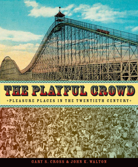 The Playful Crowd - Gary Cross, John Walton