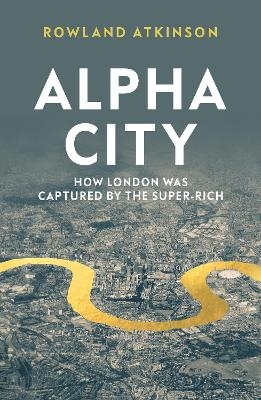Alpha City - Rowland Atkinson