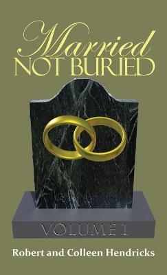 Married Not Buried - Robert And Colleen Hendricks