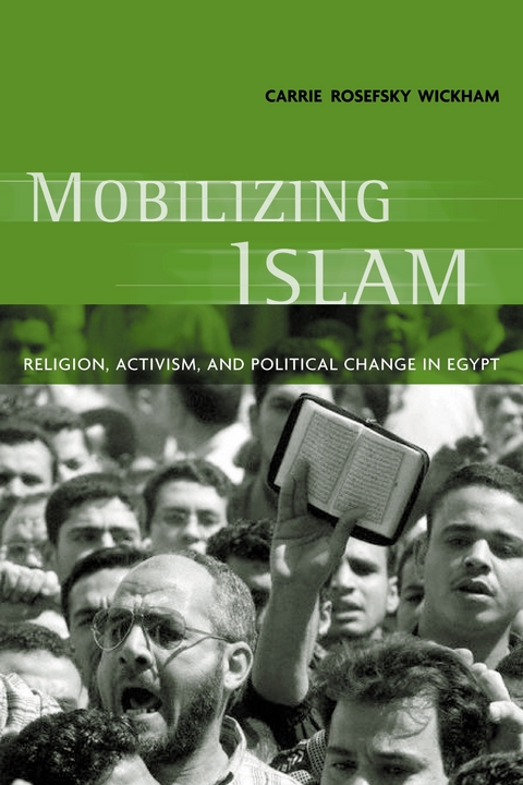 Mobilizing Islam -  Carrie Rosefsky Wickham