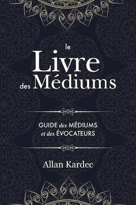 Le Livre des Médiums - Allan Kardec