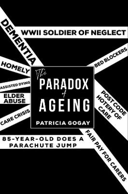 The Paradox of Ageing - Patricia Gogay