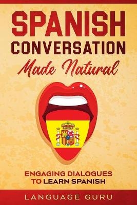 Spanish Conversation Made Natural -  Language Guru