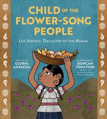Child of the Flower-Song People - Gloria Amescua