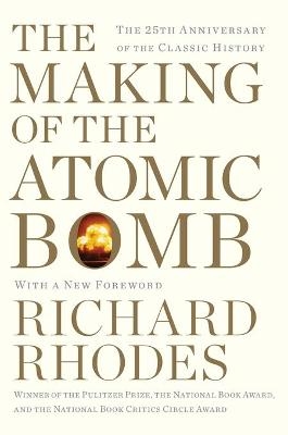 The Making of the Atomic Bomb - Richard Rhodes