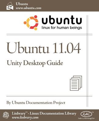 Ubuntu 11.04 Unity Desktop Guide -  Ubuntu Documentation Project