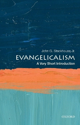 Evangelicalism: A Very Short Introduction - John G. Stackhouse Jr.