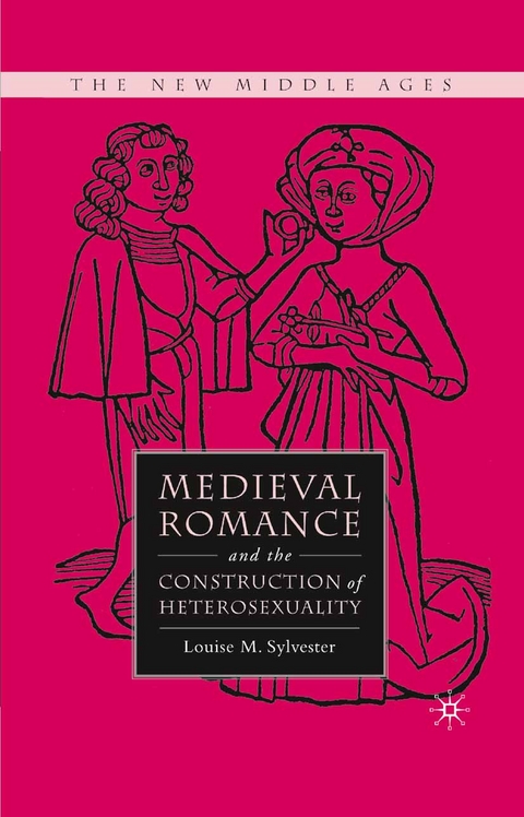 Medieval Romance and the Construction of Heterosexuality -  L. Sylvester