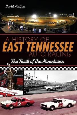 A History of East Tennessee Auto Racing - David McGee