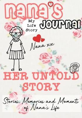 Nana's Journal - Her Untold Story - The Life Graduate Publishing Group