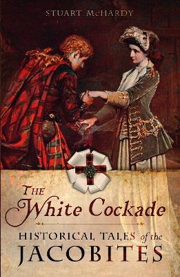 The White Cockade - Stuart McHardy