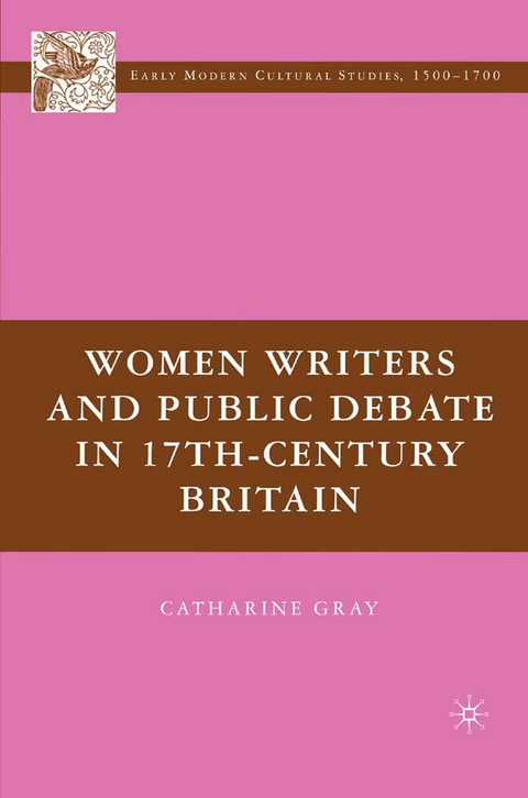 Women Writers and Public Debate in 17th-Century Britain -  C. Gray