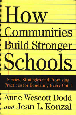 How Communities Build Stronger Schools -  A. Dodd,  J. Konzal