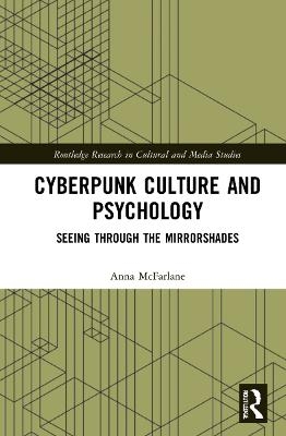 Cyberpunk Culture and Psychology - Anna McFarlane