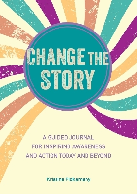 Change the Story - Kristine Pidkameny