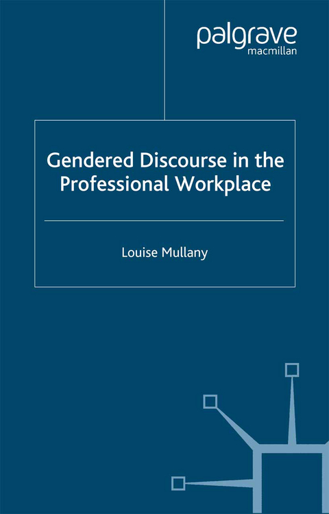 Gendered Discourse in the Professional Workplace -  L. Mullany
